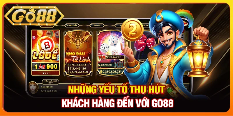 Những yếu tố thu hút khách hàng đến với Go88