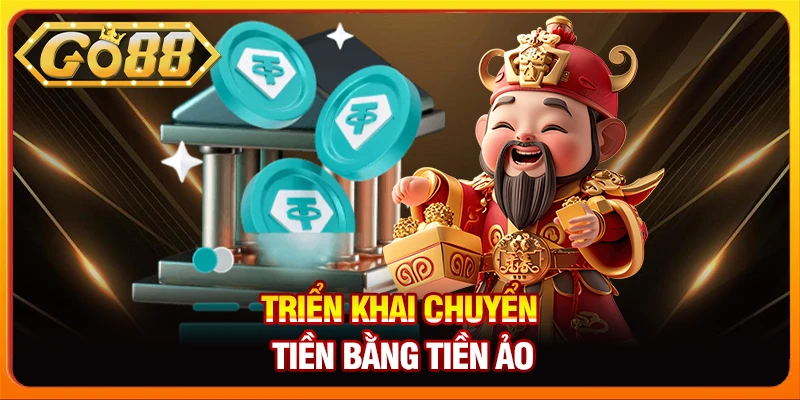 Triển khai chuyển tiền bằng tiền ảo